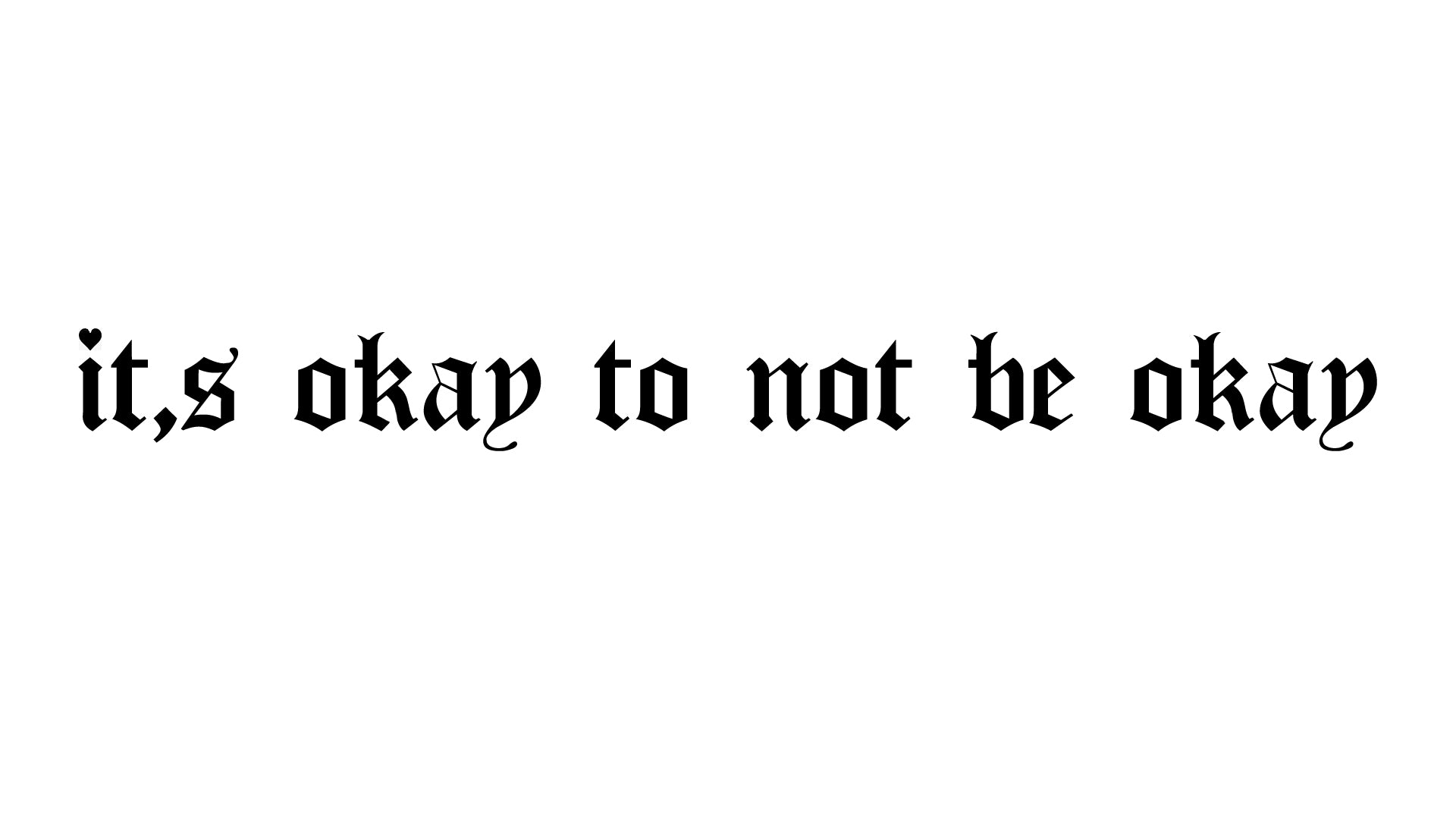 It's okay to not be okay