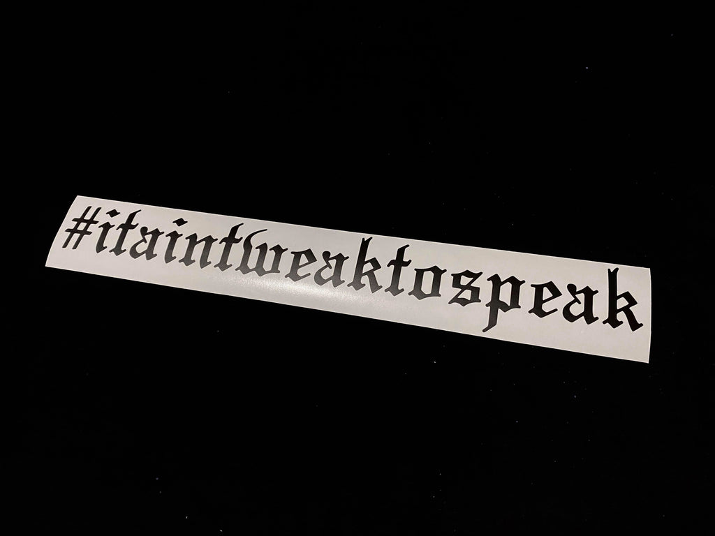 Itaintweaktospeak